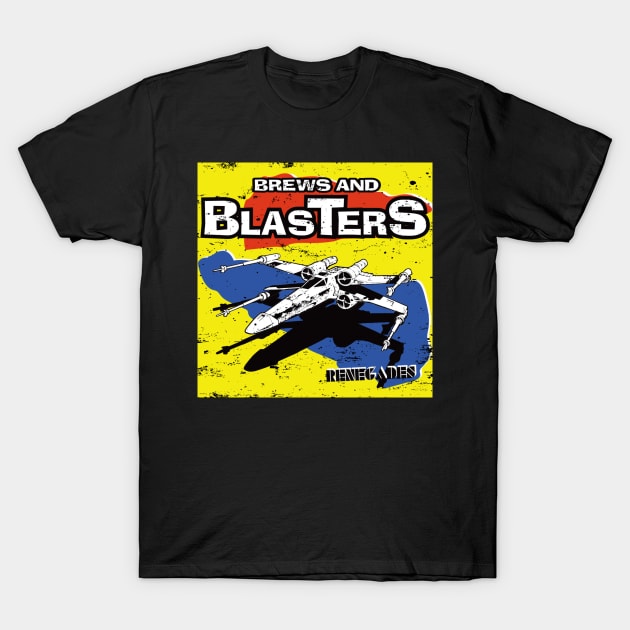 Brews and Blasters Renegades T-Shirt by BrewsAndBlasters1